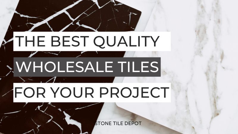 The Best Quality Wholesale Tiles for Your Next Project