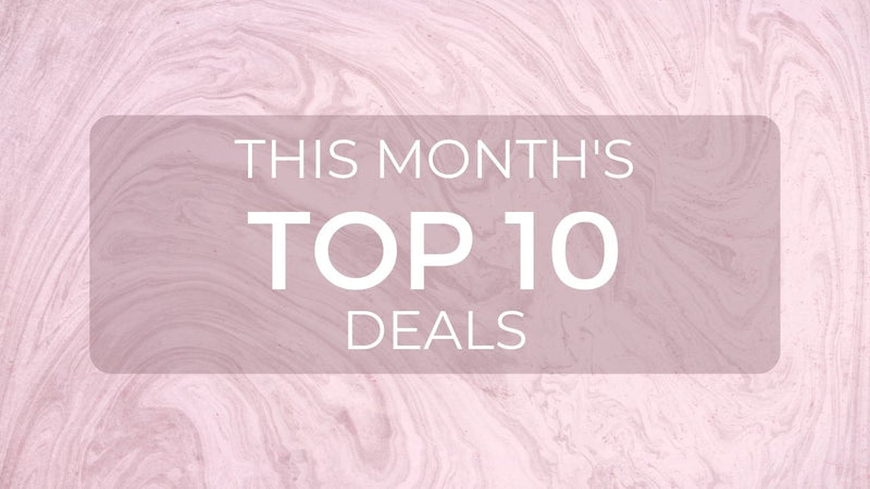 Don't Miss This Month's Top 10 Deals