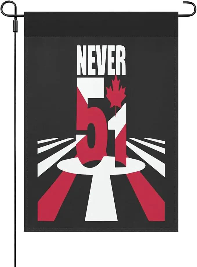Canada Never 51st State Garden Flags 12x18 Double Sided Funny Banner for Home Garden Patio and Yard by GreenHaven Gardens