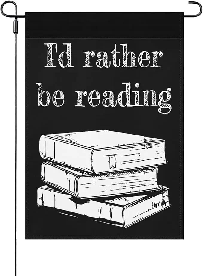 I’d Rather Be in a Book Seasonal Garden Flags 12x18 Double Sided Funny Garden Banner for by GreenHaven Gardens