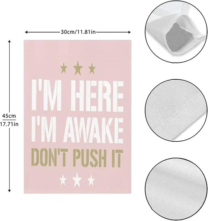 I'm Heres I'm Awakes Don't Pushs It Seasonal Garden Flag 12x18 Double Sided Small Garden Decor Flag for Outdoor Decor by GreenHaven Gardens