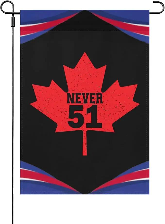 Never 51st State Canada Flag Seasonal Garden Flags 12x18 Double Sided Small Banner for Garden by GreenHaven Gardens