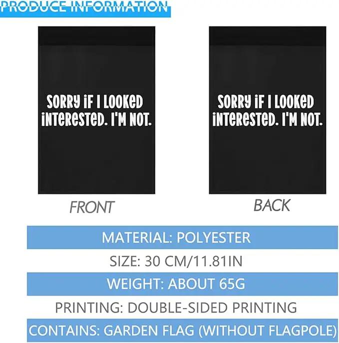 Buy Sorry If I Looked Interested I'm Not Garden Flags 12x18 Double Sided Novelty Decorative Banner for Outdoor by GreenHaven Gardens