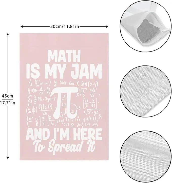 Math Is My Jam And Ims Heres To Spreads Its Seasonal Garden Flag 12x18 Double Sided Funny House Flag for Fall by GreenHaven Gardens