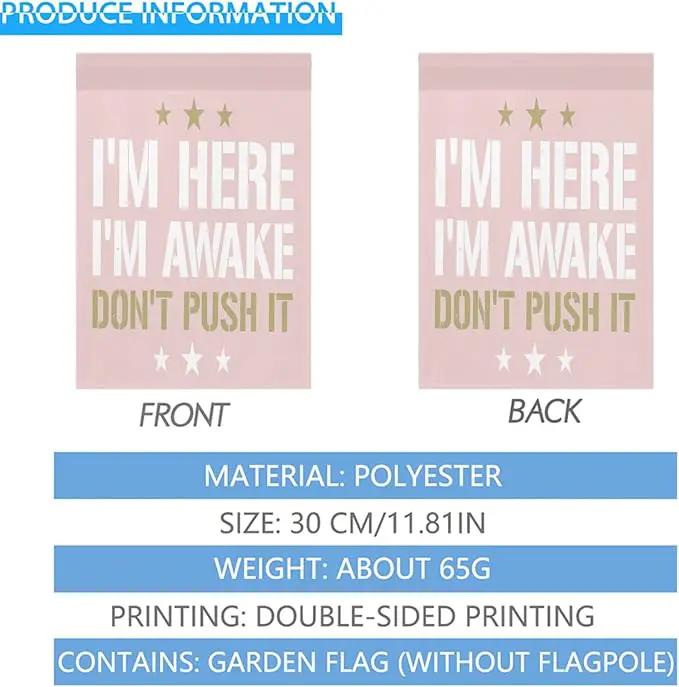 I'm Heres I'm Awakes Don't Pushs It Seasonal Garden Flag 12x18 Double Sided Small Garden Decor Flag for Outdoor Decor by GreenHaven Gardens