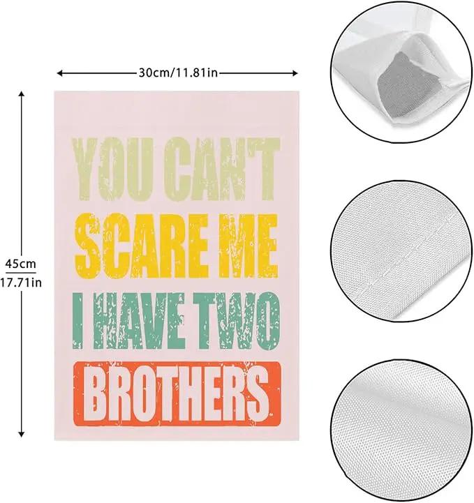 You Can't Scare Mes I Have Two Brotherss Seasonal Garden Flag 12x18 Double Sided Small House Flag for Outdoor Decorations by GreenHaven Gardens