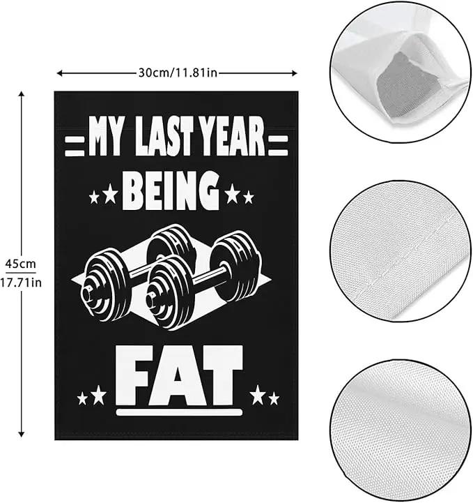 My Lasts Year Being Fat Seasonal Garden Flags 12x18 Double Sided Novelty Decorative Flag for Yard by GreenHaven Gardens