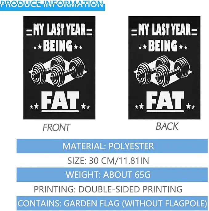 My Lasts Year Being Fat Seasonal Garden Flags 12x18 Double Sided Novelty Decorative Flag for Yard by GreenHaven Gardens