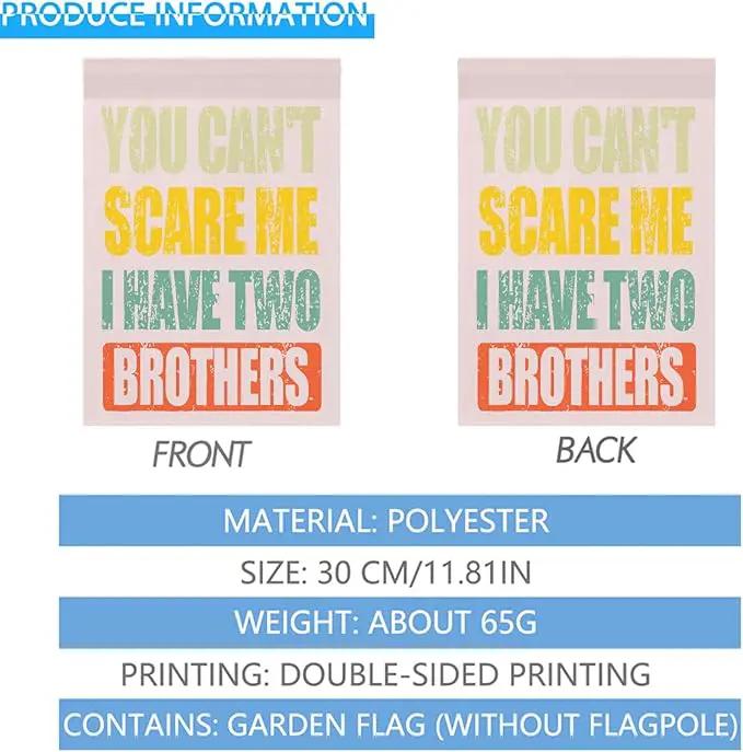 You Can't Scare Mes I Have Two Brotherss Seasonal Garden Flag 12x18 Double Sided Small House Flag for Outdoor Decorations by GreenHaven Gardens