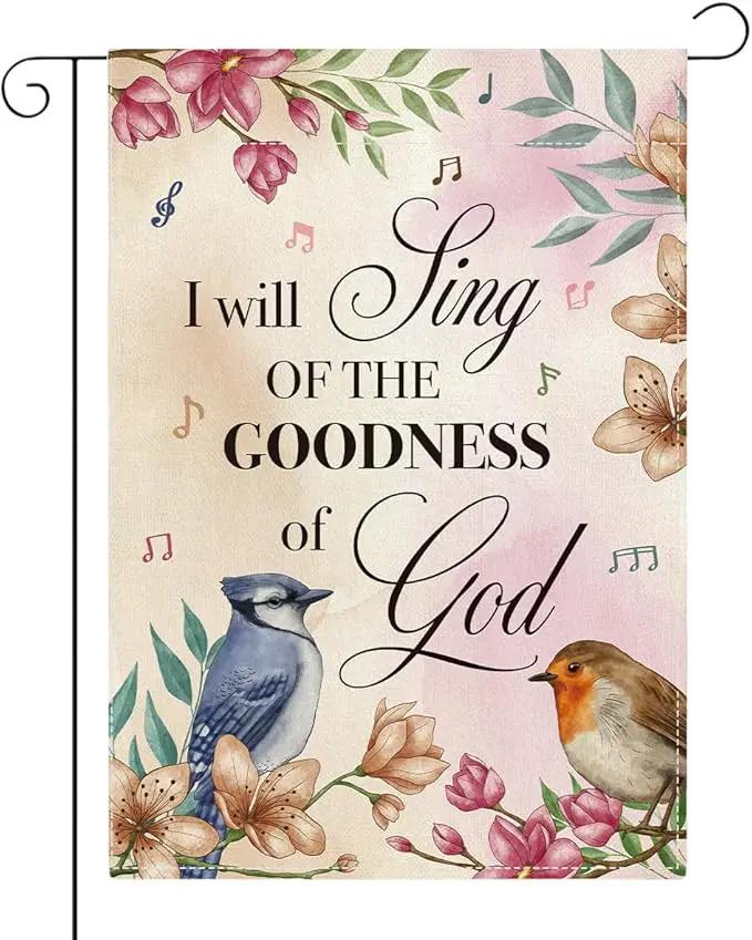 Religion Garden Flag I Will Sing of the Goodness of God Lawn Porch Bible Verse Decor Small Double Sided Burlap art Stained Glass Style Garden Flags 12 x 18 Inch for Outside by GreenHaven Gardens