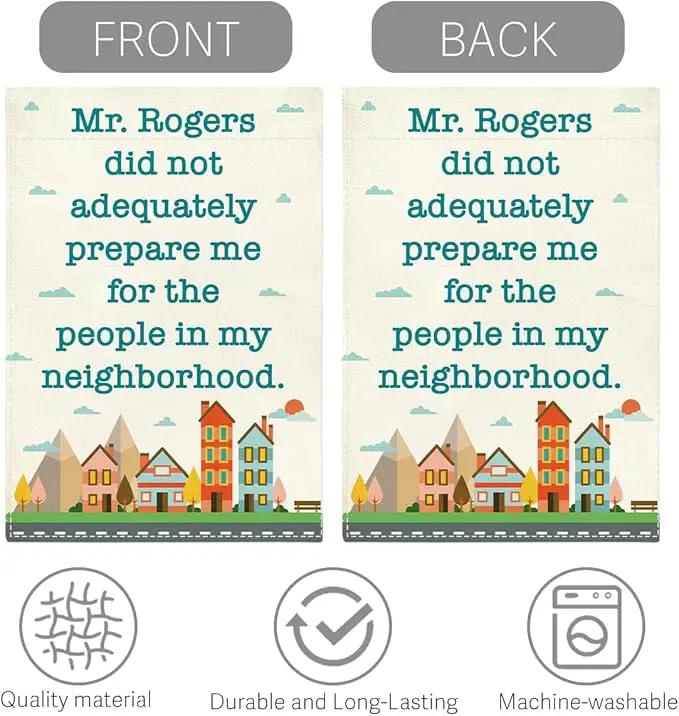 Funny Neighbor Garden Flag Mr Rogers Did Not Adequately Prepare Me for The People In My Neighborhood Small Double Sided Burlap art Stained Glass Style Garden Flags 12 x 18 Inch for Outside by GreenHaven Gardens