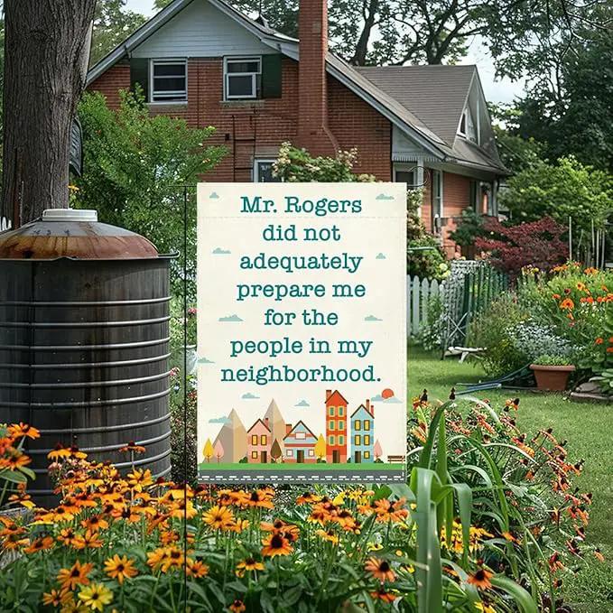 Funny Neighbor Garden Flag Mr Rogers Did Not Adequately Prepare Me for The People In My Neighborhood Small Double Sided Burlap art Stained Glass Style Garden Flags 12 x 18 Inch for Outside by GreenHaven Gardens