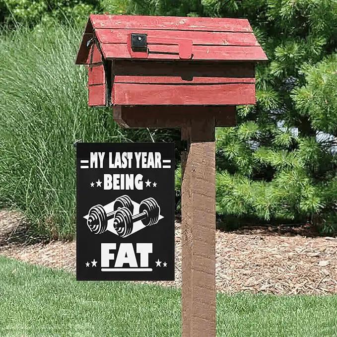 My Lasts Year Being Fat Seasonal Garden Flags 12x18 Double Sided Novelty Decorative Flag for Yard by GreenHaven Gardens