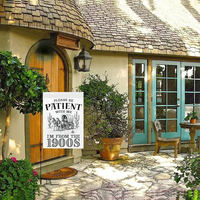 Please Be Patients I'm From The 1900s Garden Flags Funny Banners For Porch by GreenHaven Gardens