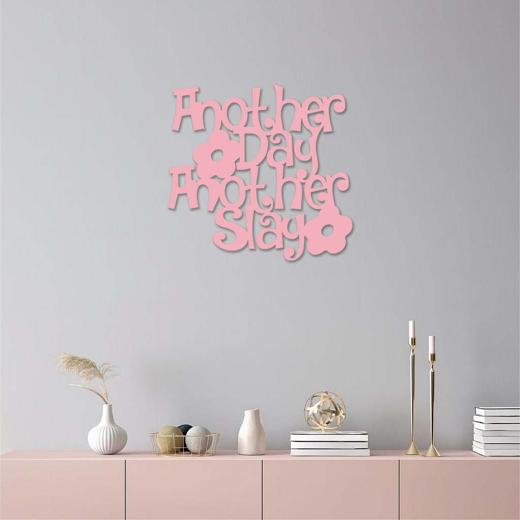 Another Day Another Slay Metal Wall Art – Motivational Quote Decor - KAFGP085 by Enova Art