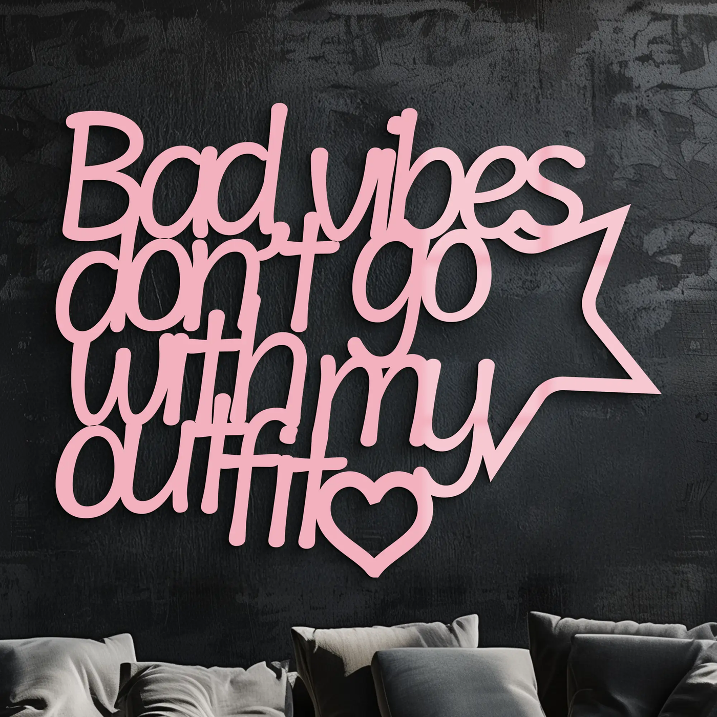 Bad Vibes Don’t Go With My Outfit Metal Wall Art – Modern Quote Design - KAFGP087 by Enova Art