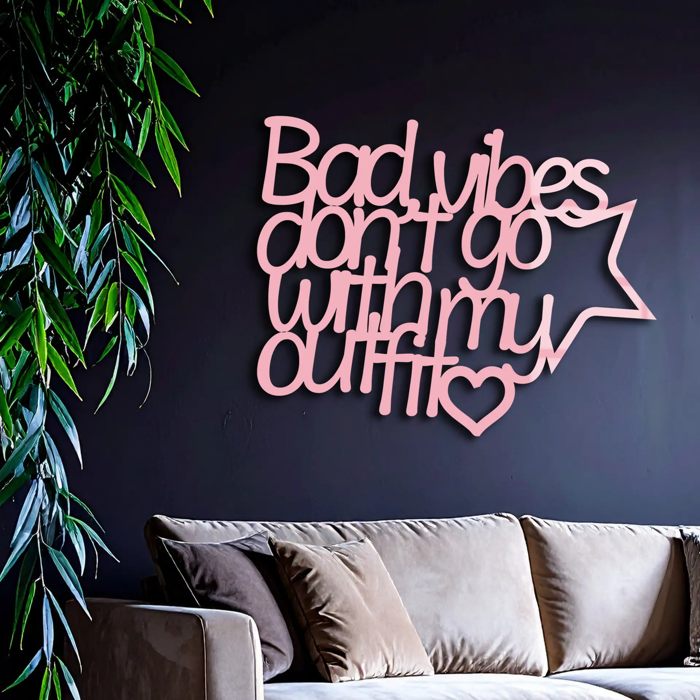 Bad Vibes Don’t Go With My Outfit Metal Wall Art – Modern Quote Design - KAFGP087 by Enova Art