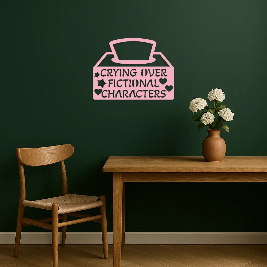 Crying Over Fictional Characters Metal Wall Art – Book & Movie Lovers Quote Decor - KAFGP090 by Enova Art