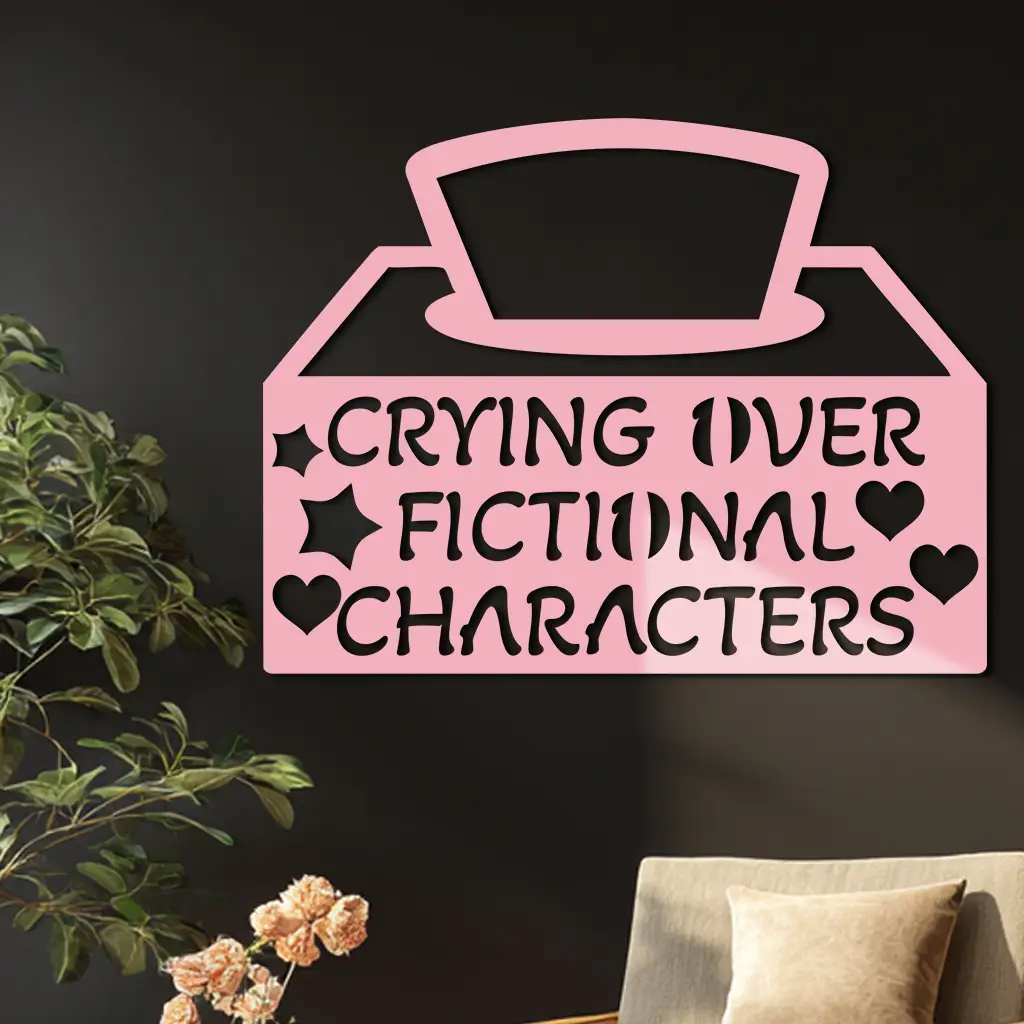 Crying Over Fictional Characters Metal Wall Art – Book & Movie Lovers Quote Decor - KAFGP090 by Enova Art