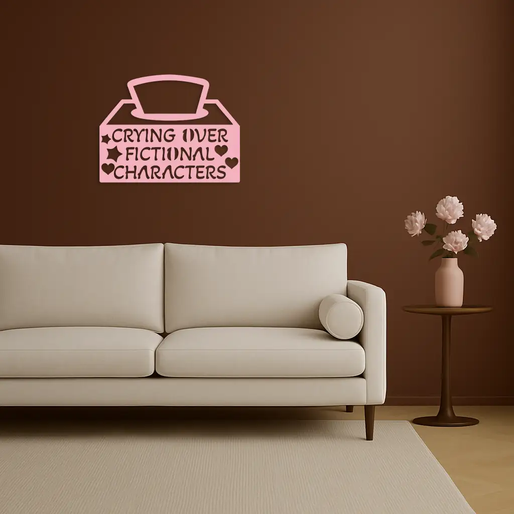 Crying Over Fictional Characters Metal Wall Art – Book & Movie Lovers Quote Decor - KAFGP090 by Enova Art