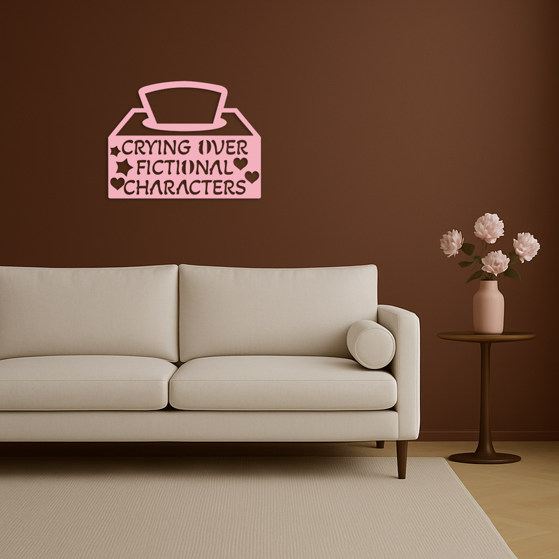 Crying Over Fictional Characters Metal Wall Art – Book & Movie Lovers Quote Decor - KAFGP090 by Enova Art