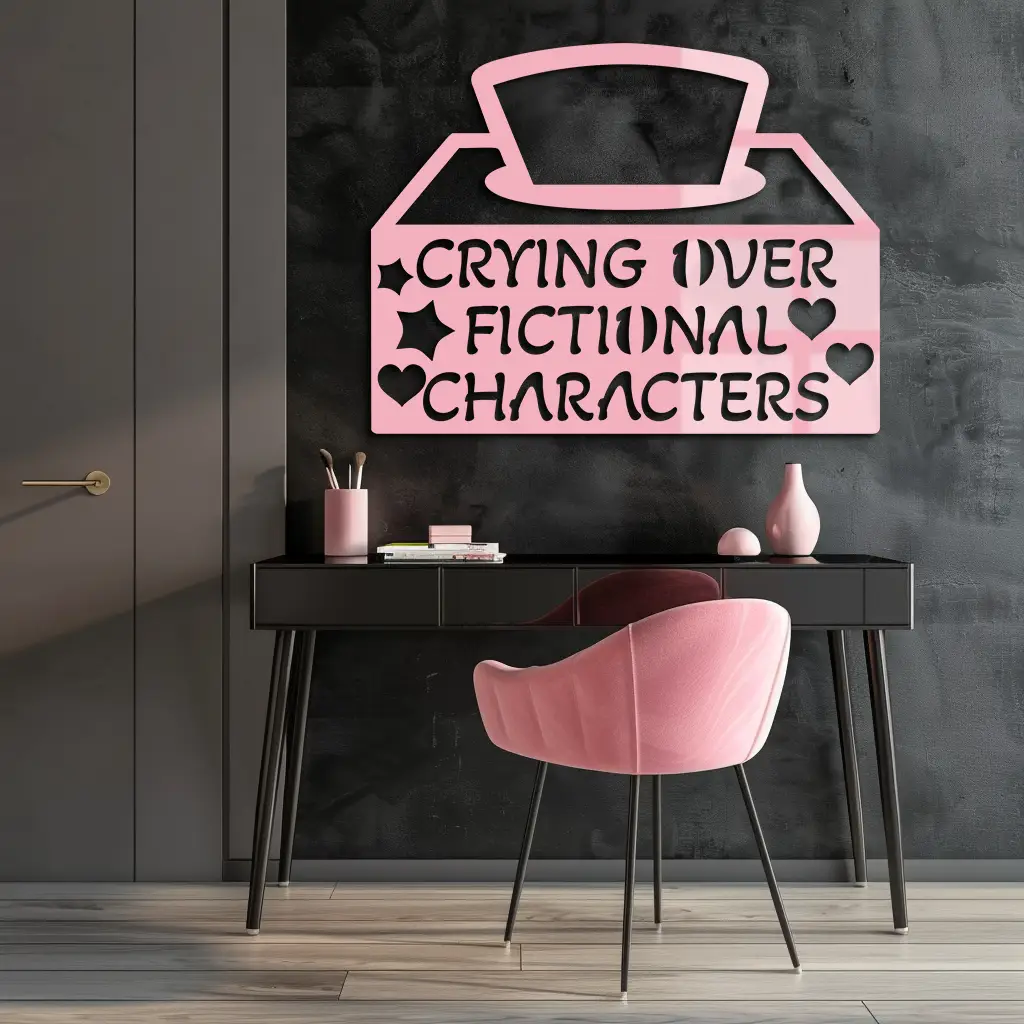 Crying Over Fictional Characters Metal Wall Art – Book & Movie Lovers Quote Decor - KAFGP090 by Enova Art